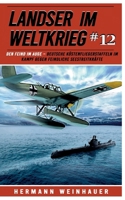 Landser im Weltkrieg 12: Den Feind im Auge – Deutsche Küstenfliegerstaffeln im Kampf gegen feindliche Seestreitkräfte (Landser im Weltkrieg – Erlebnisberichte in Romanheft-Länge) (German Edition) 3964033383 Book Cover