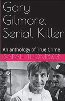 Gary Gilmore, Serial Killer B0CWPR1LFZ Book Cover