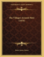 The Villages Around Metz 1165645742 Book Cover