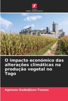 O impacto económico das alterações climáticas na produção vegetal no Togo 6204845799 Book Cover