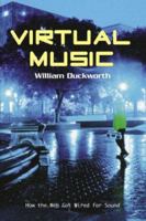 Virtual Music: How the Web Got Wired for Sound 0415966752 Book Cover