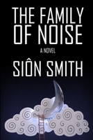 The Family Of Noise 0244104956 Book Cover