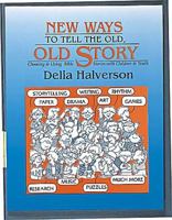 New Ways to Tell the Old, Old Story: Choosing & Using Bible Stories With Children & Youth 0687279461 Book Cover