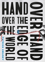 Hand Over Hand Over the Edge of the World 1946303011 Book Cover