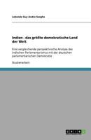 Indien - das größte demokratische Land der Welt: Eine vergleichende perspektivische Analyse des indischen Parlamentarismus mit der deutschen parlamentarischen Demokratie 3640572211 Book Cover