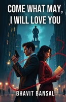 Come What May, I Will Love You. 9361851829 Book Cover