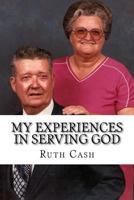 My Experiences in Serving God 1530953510 Book Cover
