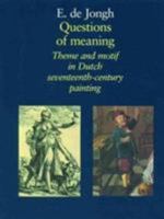 Questions of Meaning: Theme and Motif in Dutch Seventeenth Century Painting 9074310648 Book Cover
