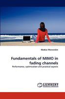 Fundamentals of MIMO in fading channels: Performance, optimization and practical aspects 3838349660 Book Cover