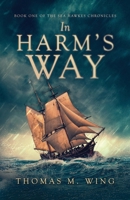 In Harm's Way: Book One of The Sea Hawkes Chronicles B0F1Z1XX62 Book Cover