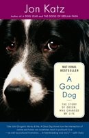A Good Dog: The Story of Orson, Who Changed My Life 140006189X Book Cover