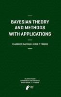 Bayesian Theory and Methods with Applications 9491216139 Book Cover