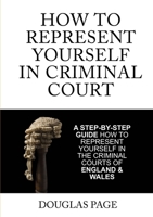 How To Represent Yourself In Criminal Court 099323030X Book Cover