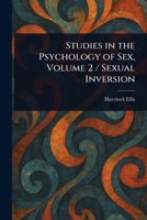 Studies in the Psychology of Sex, Volume 2 / Sexual Inversion 1022937227 Book Cover