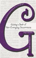 Gabby's Book of Non-Everyday Occurrences: The humorous adventures of an average girl 1076727875 Book Cover