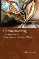 Commemorating Prometheus: Prolegomena to a Genealogy of Morals 152328854X Book Cover