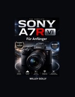 Sony A7R VI Für Anfänger (German Edition) B0HBWJG9TC Book Cover