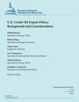 U.S. Crude Oil Export Policy: Background and Considerations 1500524158 Book Cover