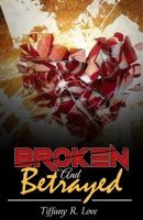 Broken and Betrayed 1734780827 Book Cover