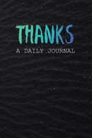 Thanks a Daily Journal Gratitude Meditation: Black Daily Notebook Size 6x9 Inches 120 Pages 166035434X Book Cover