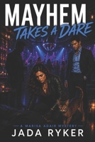 Mayhem Takes a Dare 1490587233 Book Cover
