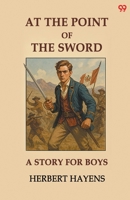 At The Point Of The Sword A Story For Boys 9371135719 Book Cover