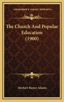 The Church And Popular Education (1900) 1165073390 Book Cover