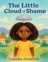 The Little Cloud of Shame B0FC8K8VYX Book Cover