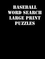 Baseball Word Search Large print puzzles: large print puzzle book.8,5x11 ,matte cover,soprt Activity Puzzle Book with solution 1650791844 Book Cover