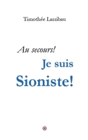 Au secours, je suis Sioniste! (French Edition) 2322190314 Book Cover