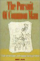 The Pursuit of Common Man: A Tale of Christianity and Common American Culture 0595201806 Book Cover