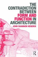 The Contradiction Between Form and Function in Architecture 041563914X Book Cover