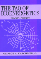 The Tao of Bioenergetics: East and West 0940871289 Book Cover