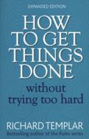 How to Get Things Done without Trying Too Hard 0273751107 Book Cover
