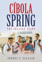 C�bola Spring: The College Years 1480896039 Book Cover
