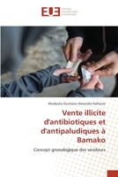 Vente illicite d'antibiotiques et d'antipaludiques à Bamako: Concept gnosologique des vendeurs 3639504011 Book Cover