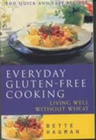 Everyday Gluten Free Cooking: Living Well Without Wheat 1843580330 Book Cover