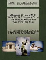 Milwaukee County v. M. E. White Co. U.S. Supreme Court Transcript of Record with Supporting Pleadings 1270270028 Book Cover