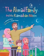 The Ahmad Family and the Ramadhan Moon 6004663115 Book Cover