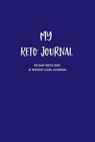 My Keto Journal: 90 Day Keto Diet & Weight Loss Journal, Keto Tracker & Planner, Comes with Measurement Tracker & Goals Section, Midnight 1082715921 Book Cover