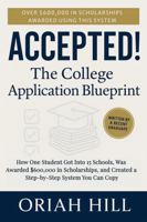 Accepted! The College Application Blueprint: How One Student Got into 15 Schools, Was Awarded $600,000 in Scholarships, and Created a Step-By-Step System You Can Copy B0GGB77WR9 Book Cover
