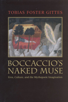 Boccaccios Naked Muse: Eros, Culture, and the Mythopoeic Imagination (Toronto Italian Studies) 0802092047 Book Cover