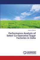 Performance Analysis of Select Co-Operative Sugar Factories in India 3659490717 Book Cover