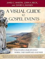 A Visual Guide to Gospel Events: Fascinating Insights into Where They Happened and Why 0801016983 Book Cover