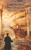 On Judging, Conscience and Predestination B0GSR1ZCB7 Book Cover