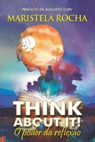 THINK ABOUT IT: O PODER DA REFLEXÃO B092CBN87T Book Cover