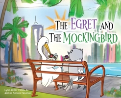 The Egret and the Mockingbird 1917095333 Book Cover