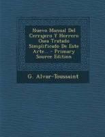 Nuevo Manual Del Cerrajero Y Herrero Osea Tratado Simplificado De Este Arte... 1295107252 Book Cover