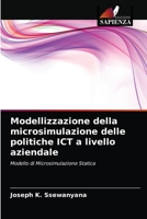 Modellizzazione della microsimulazione delle politiche ICT a livello aziendale 6202963565 Book Cover