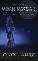 Morningstar;The Mystery of the Secret Book: The Mystery of the Secret Book 1951451163 Book Cover